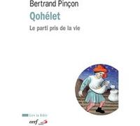 Qohélet : le parti pris de la vie Bertrand Pincon (Auteur)