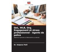 QoL, WLB, Org. Engagement et stress professionnel - Agents de police: Référence spéciale au Maharashtra occidental