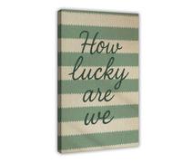 QOTOPGPG Impression sur toile « How Lucky Are We » - Coquette verte sauge - Décoration murale pour salon, chambre à coucher - 20 x 30 cm