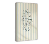 QOTOPGPG Impression sur toile « How Lucky Are We » - Motif rayures bleues rétro - Décoration de chambre à coucher, bureau, chambre - Cadeau - 20 x 30 cm