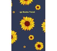 qp Books Travel: Sunflowers Cover, Perfect for travelers and the backpacking community. Collect and log your memorable moments.
