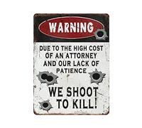 QQIAEJIA en Raison du coût élevé d'un Avocat et de Notre Manque de Patience, Nous tirons pour Tuer en métal tin Sign Artwork Poster Outdoor Sign Vintage Decor Plaque Poster Cave Garage Pub Bar Cuisin