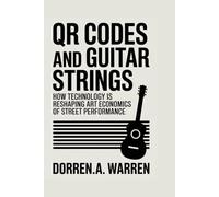 QR Codes and Guitar Strings: How Technology Is Reshaping the Art and Economics of Street Performance