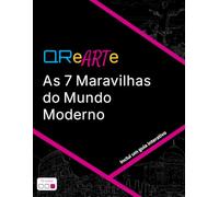 QReARTe: As 7 Maravilhas do Mundo Moderno: Livro de colorir com guia QR - Edição Domínio (12 cores)