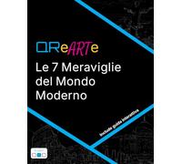 QReARTe: Le 7 Meraviglie del Mondo Moderno: Libro da colorare con guida QR - Edizione Crea (9 colori)