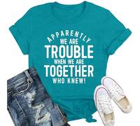 Qskall T-shirts Best Friend pour femme Bestie Shirt Apparently We are Trouble When We are Together Who Knew Tee Tops, cyan, S