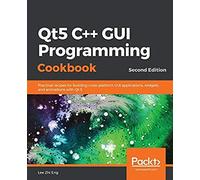 Qt5 C++ Gui Programming Cookbook, Second Edition