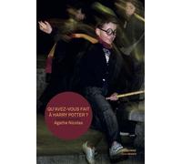 Qu’avez-vous fait à Harry Potter ? - Agathe Nicolas - Sorbonne Universite Presses - broché - Essai