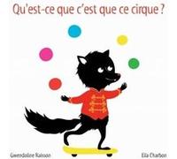 Qu est ce que c est que ce cirque Ella Charbon (Illustration), Gwendoline Raisson (Auteur)