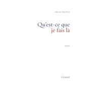 QU EST-CE QUE JE FAIS LA
