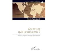 Martin Kuengienda – Qu’est-ce que l’économie ? – Introduction aux théories économiques