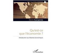 Martin Kuengienda – Qu’est-ce que l’économie ? – Introduction aux théories économiques