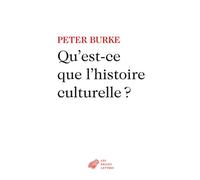 Qu’est-ce que l’histoire culturelle ? - Peter Burke - Belles Lettres - broché - Essai