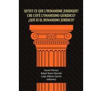 Qu’est-ce que l’humanisme juridique? - Che cos’è l’umanesimo giuridico? - ¿Qué es el humanismo jurídico?