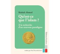 Qu’est-ce que l’islam ? À la recherche d’un nouveau paradigme