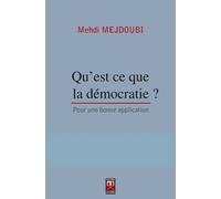 QU’EST CE QUE LA DéMOCRATIE Pour une bonne application - Mehdi Mejdoubi - La Croisee Des Chemins - broché - Etude