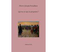 Qu’est-ce que la propriété ?: (Édition intégrale)