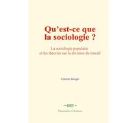 Qu’est-ce que la sociologie ?: La sociologie populaire et les théories sur la division du travail