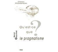 Qu-Est-Ce Que Le Pragmatisme?
