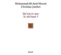 Qu est ce que le shi'isme ? - Mohammad Ali Amir Moezzi - Fayard - broché - Essai