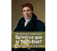 Qu’est-ce que le Tiers-État?: précédé de L’Essai sur les privilèges
