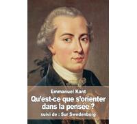 Qu’est-ce que s’orienter dans la pensée ?: suivi de : Sur Swedenborg