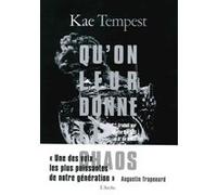 Kae (Kate) Tempest – Qu’on leur donne le chaos – broché