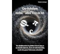 Qu-Schaum: tschu - alles was es ist