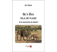 Qu'à Dieu Cela Ne Plaise - À La Rencontre Du Destin