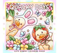 Quacky Days: A Cute Kawaii Duck Coloring Book: 30 Whimsical Duck-Themed Coloring Pages and Special Bonus Easter Page