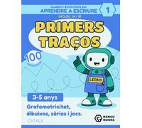 Quadern d’activitats per aprendre a escriure amb Lerny: Primers traços · Volum 1: Inclou els quaderns 1A i 1B · 100 activitats de grafomotricitat · ... educatius amb Lerny el robot · 3 a 5 anys