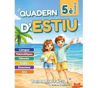 Quadern d’Estiu 5è de Primària: Activitats de repàs per a les vacances de llengua, mates, ciències i anglès per a nens i nenes d’11 anys