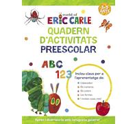 Quadern d'activitats preescolar (Col·lecció Eric Carle): Aprèn amb l'erugueta golafre