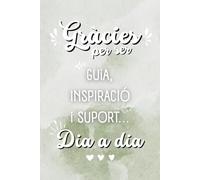 Quadern de notes de gratitud: Gràcies per ser guia, inspiració i suport dia a dia