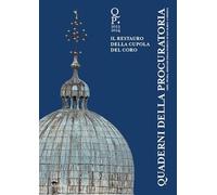 Quaderni della procuratoria. Arte, storia, restauri della basilica di San Marco a Venezia (2023-2024) (Vol. 17)