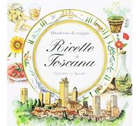 Quaderni di vaggio. Ricette di Toscana