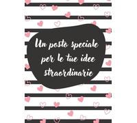 Quaderni Frasi simpatiche "Un posto speciale per le tue idee straordinarie": Quaderno a righe idea regalo San Valentino ragazza, fidanzata, regalo amica