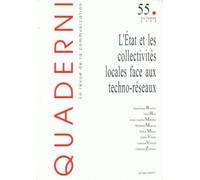 Quaderni, N 55/Automne 2004. l'Etat et les Collectivites Locales Face aux Techno-Reseaux