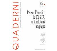 Quaderni N° 89, Hiver 2015-2016 - Penser L'avenir : Le Cesta, Un Think Tank Atypique