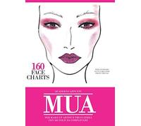 Quaderno Appunti Mua, Make Up Artist, Truccatrice Con 160 Volti Da Completare: Face Charts Vuoti Femminili Per Annotare Le Tue Migliori Prove Trucco. Il Libro Perfetto Per Studenti O Professionisti Ma