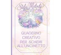 Quaderno creativo per Schemi all'Uncinetto: Crea e Personalizza 52 Progetti all'uncinetto con Spazio per Scrivere Schemi, Aggiungere Foto e Annotare ... A4. Dai Vita ai Tuoi Sogni all'Uncinetto!