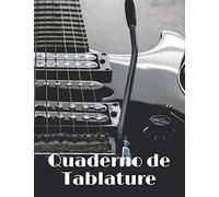 Quaderno De Tablature: Imparare E Comporre Con Più Facilità! Quaderno Di Tablature Vuoto Da Completare Per Chitarristi (6 Corde) - 21,59 X 27,94 Cm - 150 Pagine