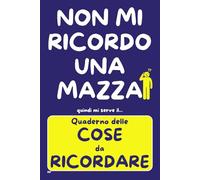 QUADERNO delle COSE da RICORDARE: PASSWORD, APPUNTAMENTI, FARMACI, NUMERI e RICORRENZE - Idea Regalo Divertente e Utile per chi Dimentica le Cose - TUTTO in un SOLO POSTO