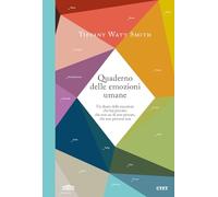 Quaderno delle emozioni umane. Un diario delle emozioni che hai provato, che non sai di aver provato, che non proverai mai
