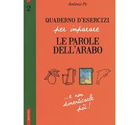 Quaderno d'esercizi per imparare le parole dell'arabo (Vol. 2)