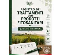 Quaderno di Campagna: Registro dei Trattamenti Fitosanitari per Aziende Agricole conforme al D.Lgs. 150/2012 - Schede Professionali per Uso Agricolo Scheda B