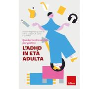 Quaderno di esercizi per gestire l'ADHD in età adulta