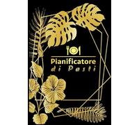 Quaderno di Menù Settimanale: Per Organizzare Facilmente i Pasti e la Lista della Spesa .