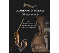 Quaderno di Musica Pentagrammato: Per Scuola Media, Liceo Musicale, Conservatorio