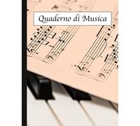 Quaderno Di Musica: Pentagrammi Per Pianoforte -120 Pagine Formato Grande